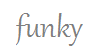 funky